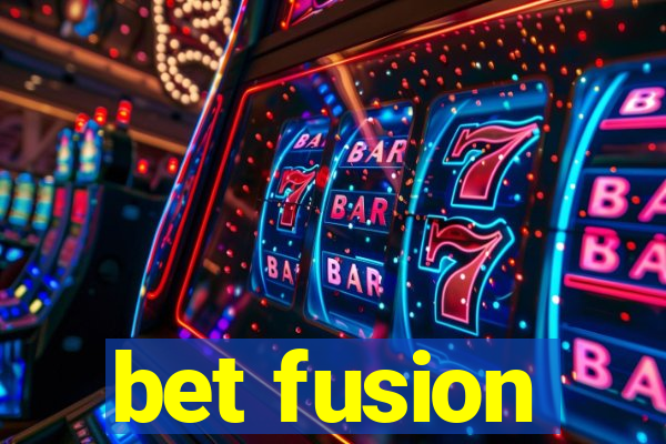 bet fusion